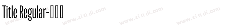 Title Regular字体转换 Title Regular字体转换